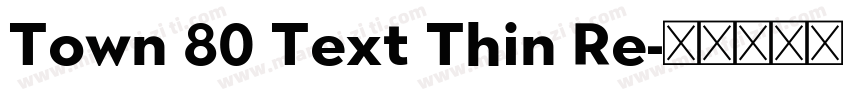 Town 80 Text Thin Re字体转换